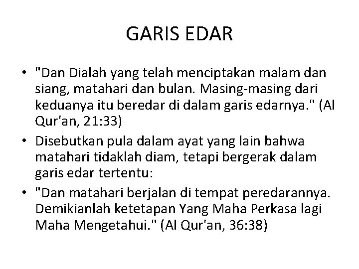 GARIS EDAR • "Dan Dialah yang telah menciptakan malam dan siang, matahari dan bulan.