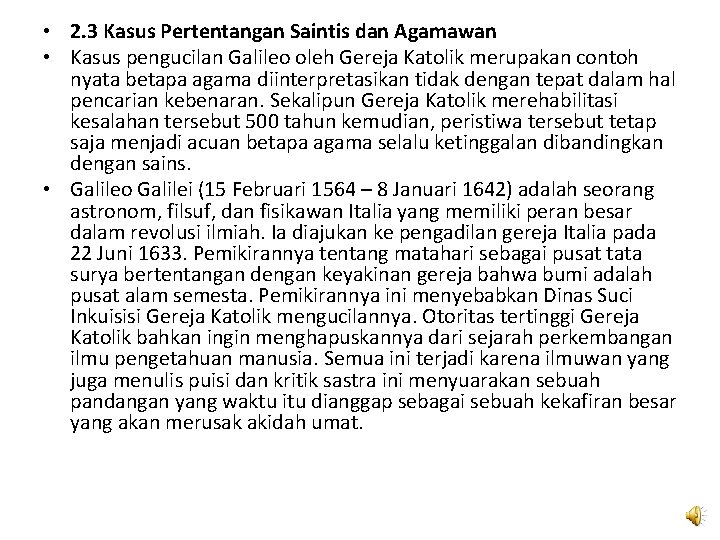  • 2. 3 Kasus Pertentangan Saintis dan Agamawan • Kasus pengucilan Galileo oleh