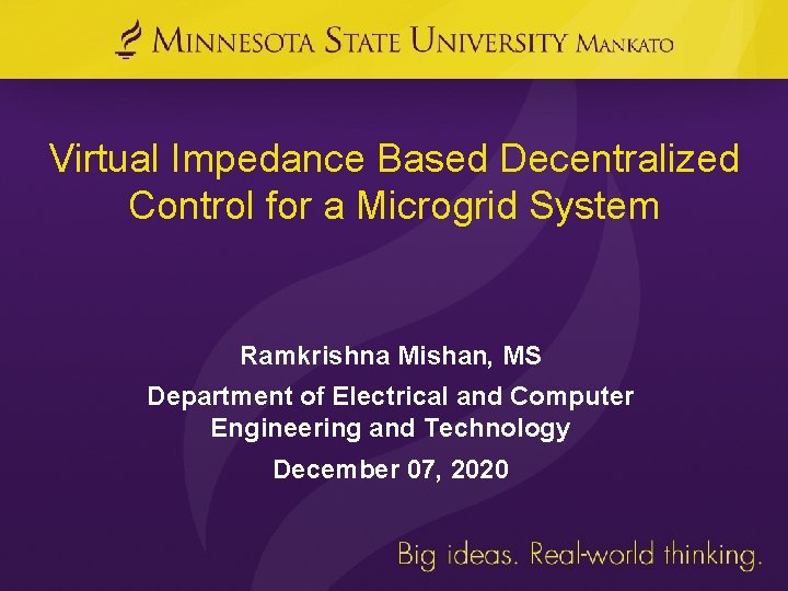 Virtual Impedance Based Decentralized Control for a Microgrid System Ramkrishna Mishan, MS Department of