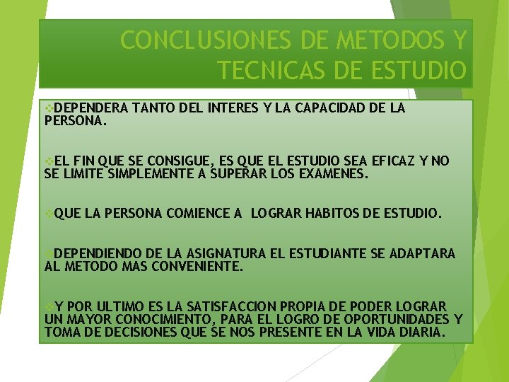 CONCLUSIONES DE METODOS Y TECNICAS DE ESTUDIO v. DEPENDERA PERSONA. TANTO DEL INTERES Y