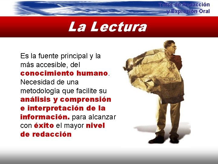 Taller de Redacción y Expresión Oral La Lectura Es la fuente principal y la