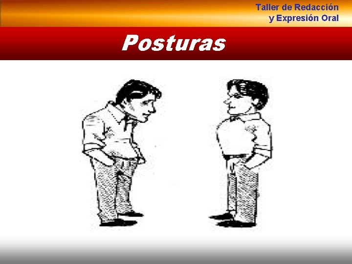 Taller de Redacción y Expresión Oral Posturas 