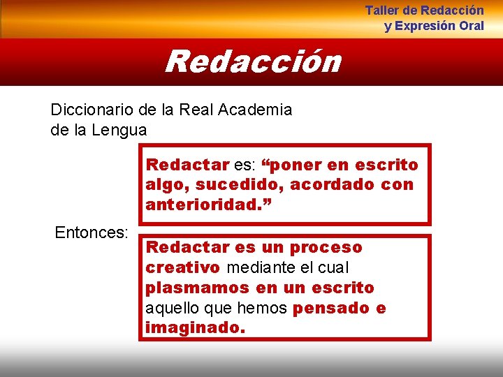 Taller de Redacción y Expresión Oral Redacción Diccionario de la Real Academia de la