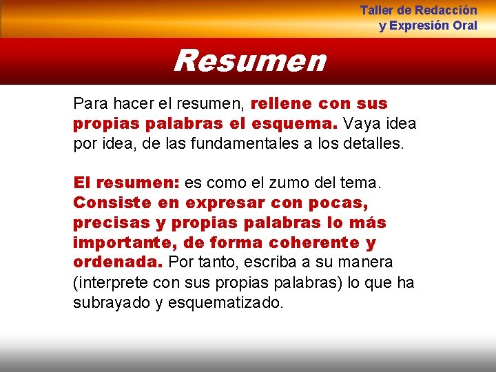 Taller de Redacción y Expresión Oral Resumen Para hacer el resumen, rellene con sus