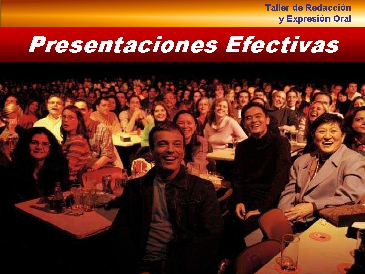 Taller de Redacción y Expresión Oral Presentaciones Efectivas 