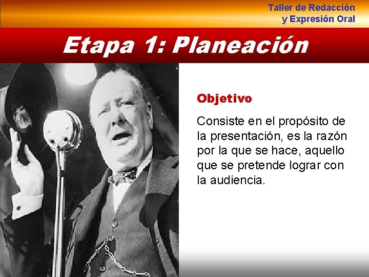 Taller de Redacción y Expresión Oral Etapa 1: Planeación Objetivo Consiste en el propósito