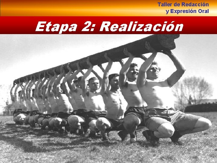 Taller de Redacción y Expresión Oral Etapa 2: Realización 