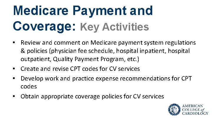 Medicare Payment and Coverage: Key Activities • Review and comment on Medicare payment system