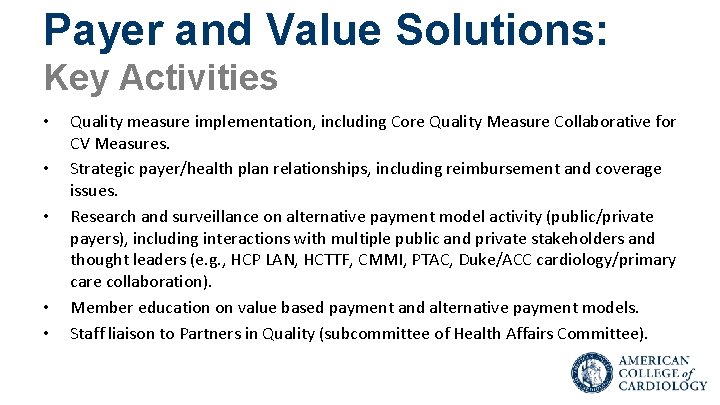 Payer and Value Solutions: Key Activities • • • Quality measure implementation, including Core