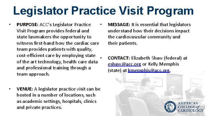 Legislator Practice Visit Program • • • PURPOSE: ACC’s Legislator Practice Visit Program provides