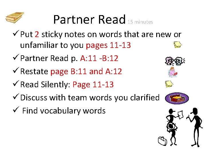 Partner Read 15 minutes ü Put 2 sticky notes on words that are new