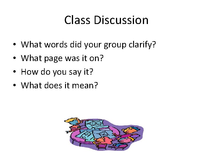 Class Discussion • • What words did your group clarify? What page was it