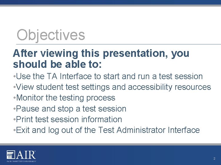 Objectives After viewing this presentation, you should be able to: • Use the TA Objectives After viewing this presentation, you should be able to: • Use the TA