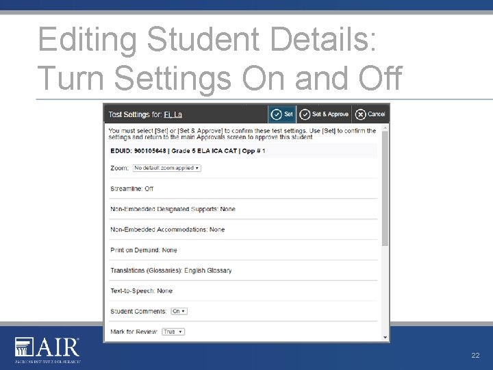 Editing Student Details: Turn Settings On and Off 22 Editing Student Details: Turn Settings On and Off 22