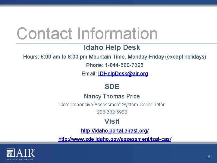 Contact Information Idaho Help Desk Hours: 8: 00 am to 8: 00 pm Mountain Contact Information Idaho Help Desk Hours: 8: 00 am to 8: 00 pm Mountain