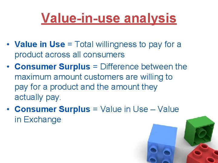 Value-in-use analysis • Value in Use = Total willingness to pay for a product