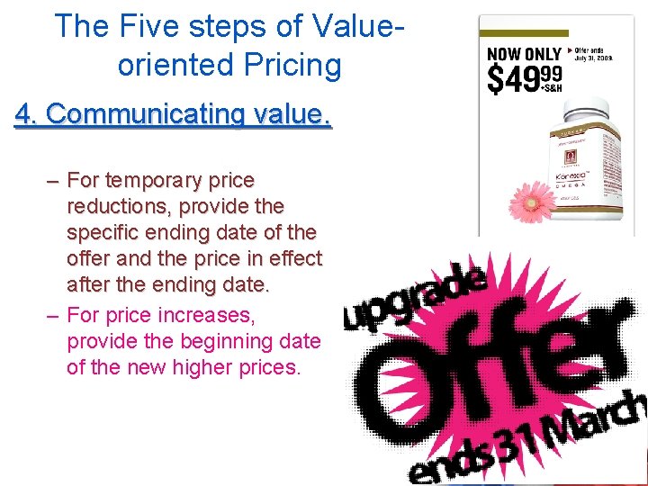 The Five steps of Valueoriented Pricing 4. Communicating value. – For temporary price reductions,