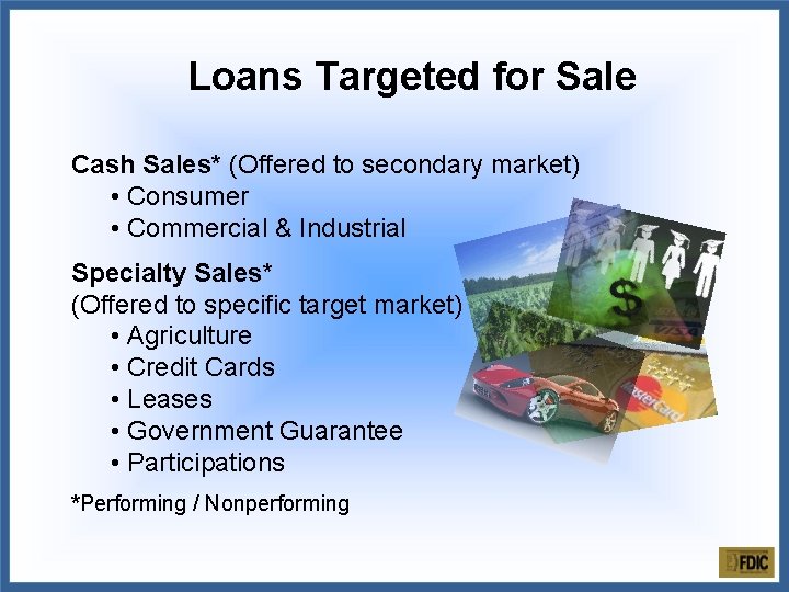 Loans Targeted for Sale Cash Sales* (Offered to secondary market) • Consumer • Commercial