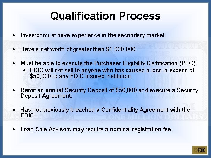 Qualification Process • Investor must have experience in the secondary market. • Have a