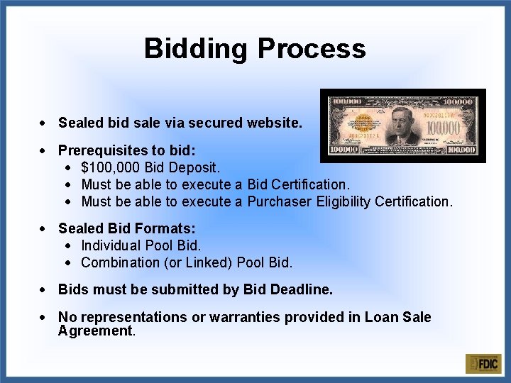 Bidding Process • Sealed bid sale via secured website. • Prerequisites to bid: •