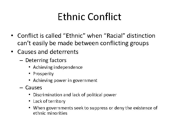 Ethnic Conflict • Conflict is called “Ethnic” when “Racial” distinction can’t easily be made