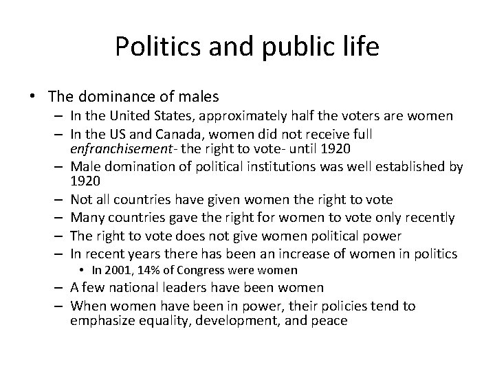 Politics and public life • The dominance of males – In the United States,