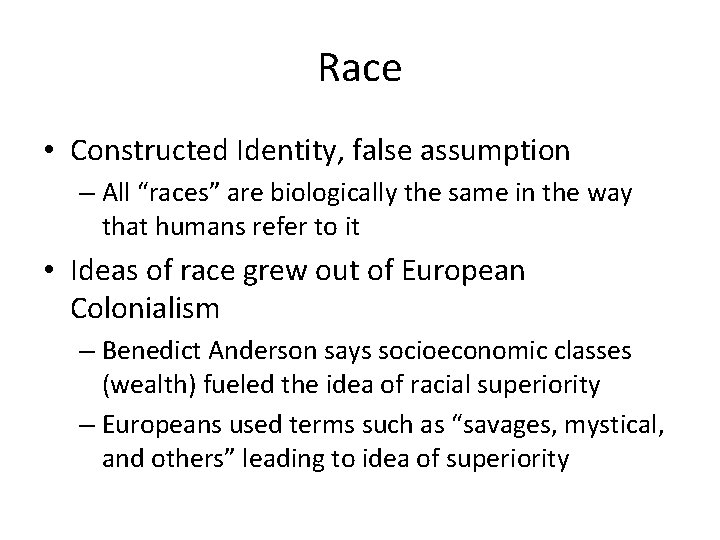 Race • Constructed Identity, false assumption – All “races” are biologically the same in