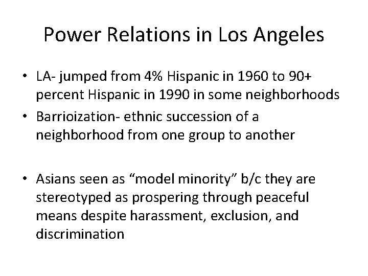 Power Relations in Los Angeles • LA- jumped from 4% Hispanic in 1960 to