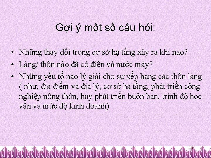 Gợi ý một số câu hỏi: • Những thay đổi trong cơ sở hạ