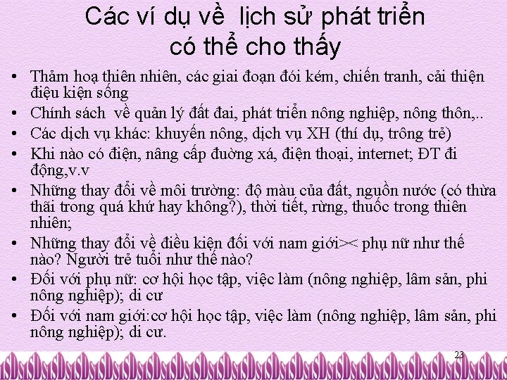 Các ví dụ về lịch sử phát triển có thể cho thấy • Thảm