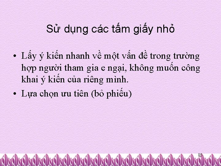 Sử dụng các tấm giấy nhỏ • Lấy ý kiến nhanh về một vấn