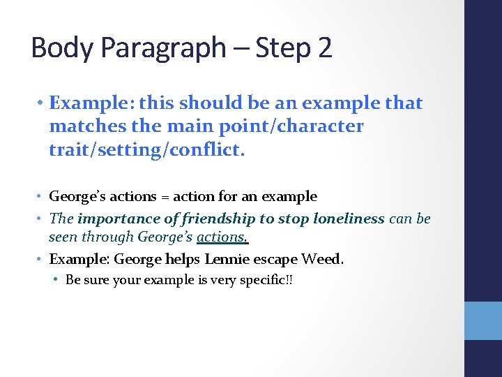 Body Paragraph – Step 2 • Example: this should be an example that matches