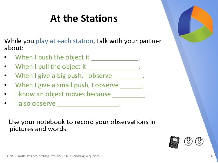 At the Stations While you play at each station, talk with your partner about: