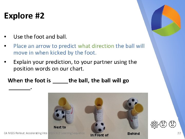 Explore #2 • • • Use the foot and ball. Place an arrow to