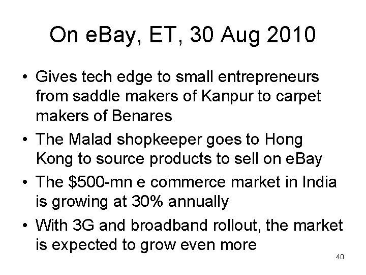On e. Bay, ET, 30 Aug 2010 • Gives tech edge to small entrepreneurs