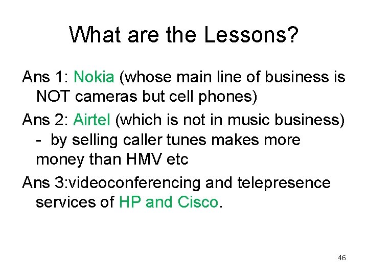 What are the Lessons? Ans 1: Nokia (whose main line of business is NOT