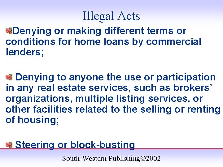 Illegal Acts Denying or making different terms or conditions for home loans by commercial