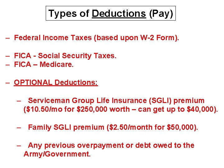 Types of Deductions (Pay) – Federal Income Taxes (based upon W-2 Form). – FICA