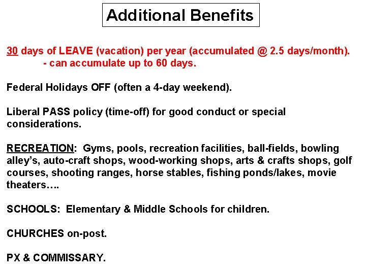 Additional Benefits 30 days of LEAVE (vacation) per year (accumulated @ 2. 5 days/month).