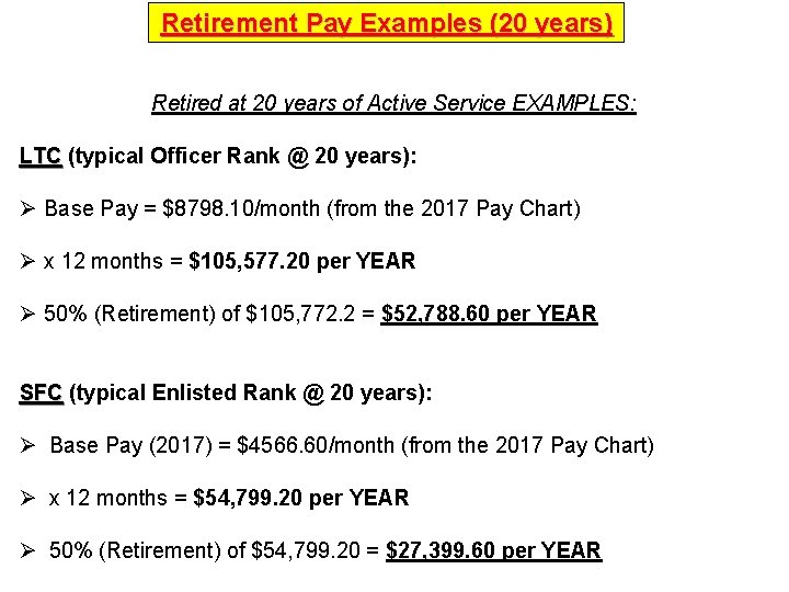 Retirement Pay Examples (20 years) Retired at 20 years of Active Service EXAMPLES: LTC