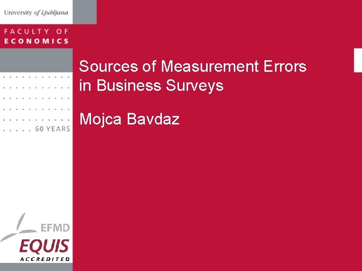 Sources of Measurement Errors in Business Surveys Mojca Bavdaz 