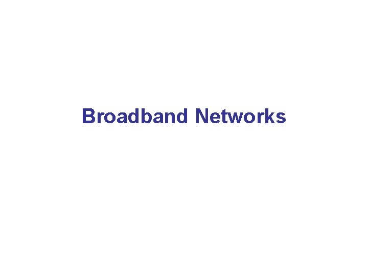 Broadband Networks 