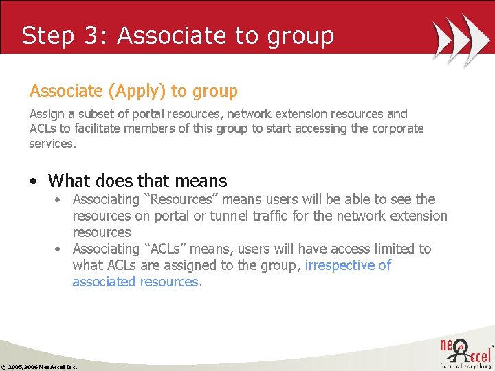 Step 3: Associate to group Associate (Apply) to group Assign a subset of portal