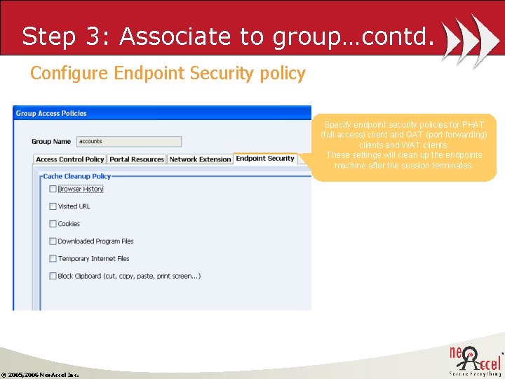 Step 3: Associate to group…contd. Configure Endpoint Security policy Specify endpoint security policies for