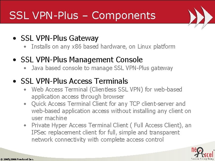 SSL VPN-Plus – Components • SSL VPN-Plus Gateway • Installs on any x 86