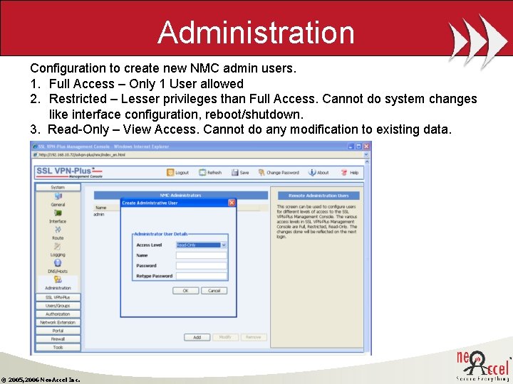 Administration Configuration to create new NMC admin users. 1. Full Access – Only 1