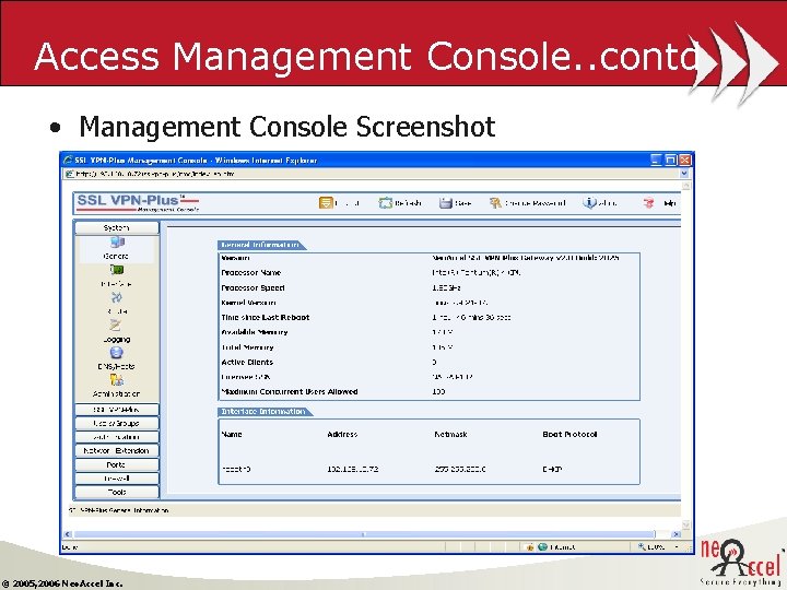 Access Management Console. . contd • Management Console Screenshot © 2005, 2006 Neo. Accel