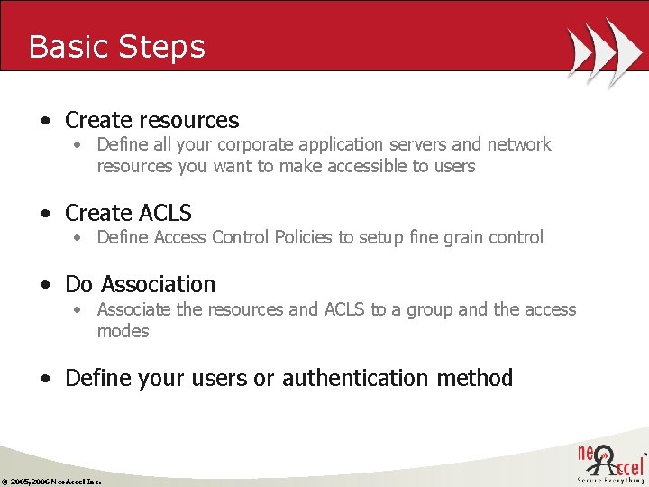 Basic Steps • Create resources • Define all your corporate application servers and network