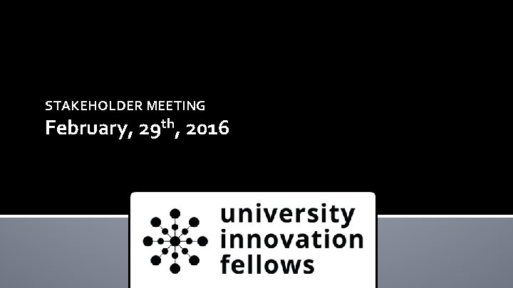 STAKEHOLDER MEETING February, 29 th, 2016 