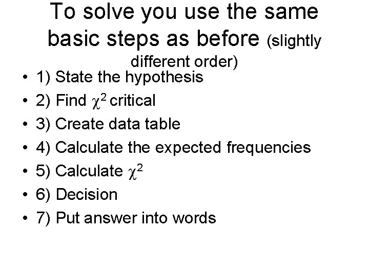 To solve you use the same basic steps as before (slightly • • different